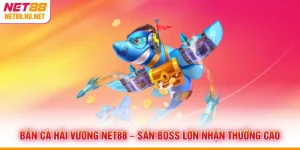 Bắn Cá Hải Vương NET88 – Săn Boss Lớn Nhận Thưởng Cao