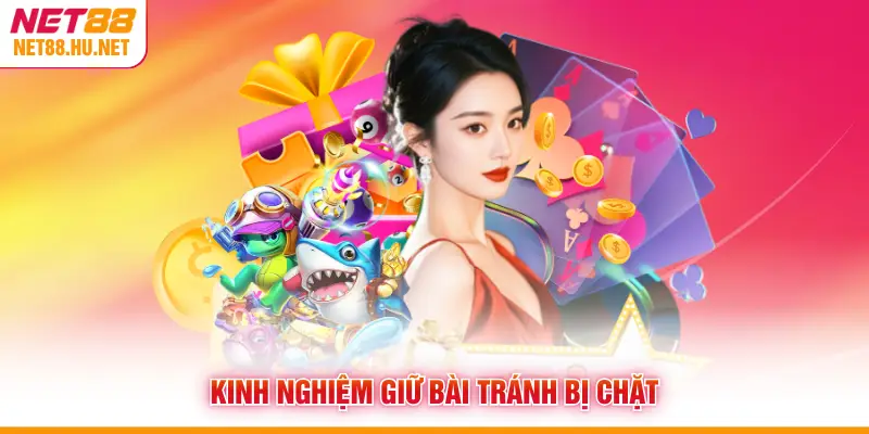 Kinh nghiệm giữ bài tránh bị chặt