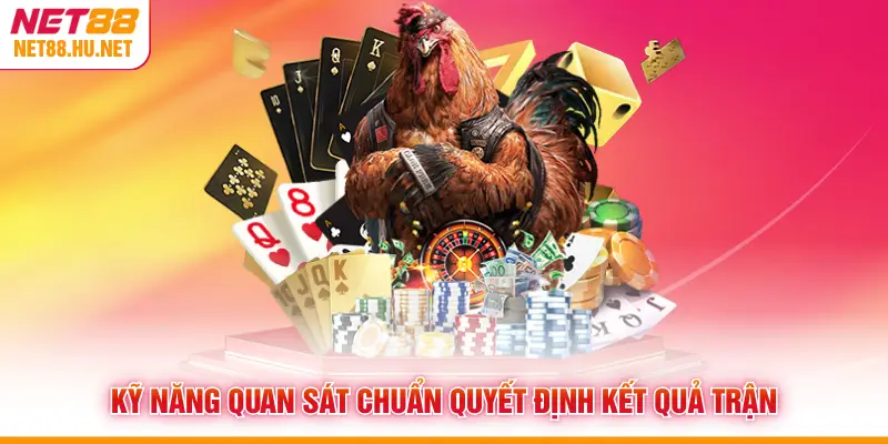 Kỹ năng quan sát chuẩn quyết định kết quả trận