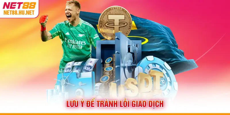 Lưu ý để tránh lỗi giao dịch