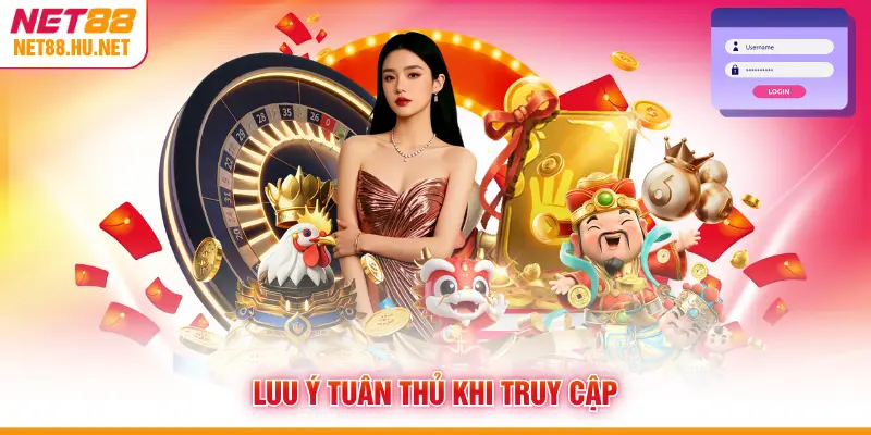 Luu ý tuân thủ khi truy cập