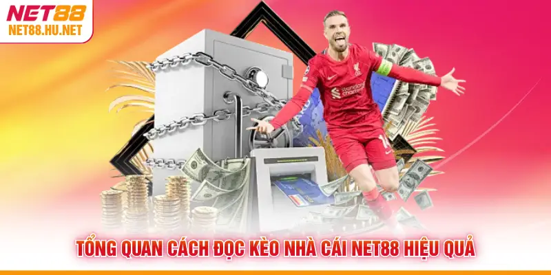 Tổng quan cách đọc kèo nhà cái NET88 hiệu quả