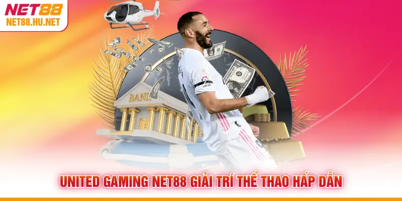 United Gaming NET88 giải trí thể thao hấp dẫn